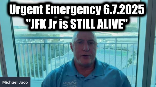 Michael Jaco Urgent Emergency 6.7.2025 - "JFK Jr is STILL ALIVE"